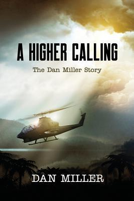 A Higher Calling: The Dan Miller Story