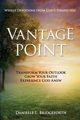 Vantage Point: Weekly Devotions from God's Perspective