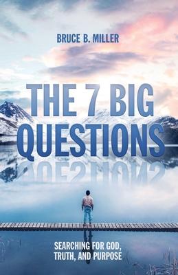 The 7 Big Questions: Searching for God, Truth, and Purpose Subscription