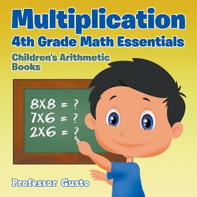 Multiplication 4Th Grade Math Essentials Children's Arithmetic Books