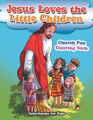 Jesus Loves the Little Children Church Fun Coloring Book