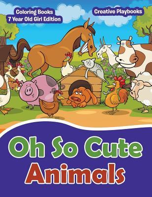 Oh So Cute Animals - Coloring Books 7 Year Old Girl Edition Subscription
