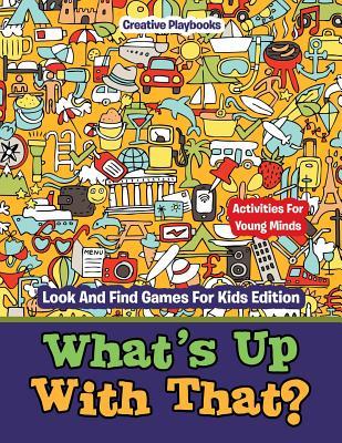 What's Up With That? Activities For Young Minds - Look And Find Games For Kids Edition Subscription