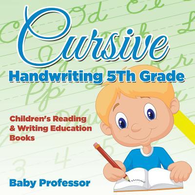 Cursive Handwriting 5th Grade: Children's Reading & Writing Education Books