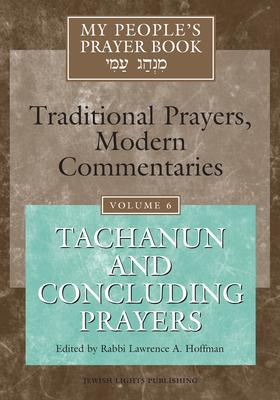 My People's Prayer Book Vol 6: Tachanun and Concluding Prayers