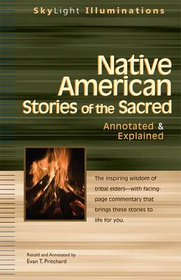 Native American Stories of the Sacred: Annotated & Explained