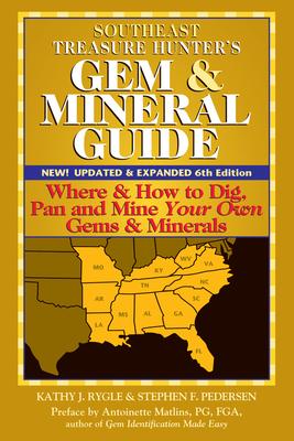 Southeast Treasure Hunter's Gem & Mineral Guide (6th Edition): Where & How to Dig, Pan and Mine Your Own Gems & Minerals Subscription