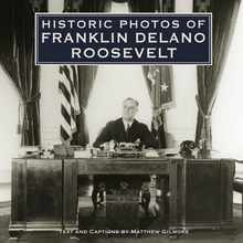 Historic Photos of Franklin Delano Roosevelt