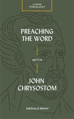 Preaching the Word with John Chrysostom