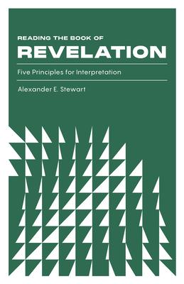 Reading the Book of Revelation: Five Principles for Interpretation