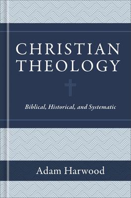 Christian Theology: Biblical, Historical, and Systematic Subscription