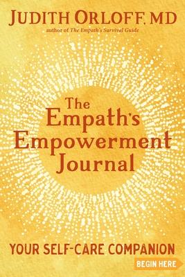 The Empath's Empowerment Journal: Your Self-Care Companion