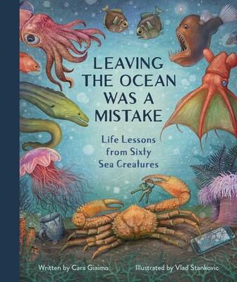 Leaving the Ocean Was a Mistake: Life Lessons from Sixty Sea Creatures Subscription