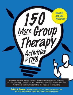 150 More Group Therapy Activities & Tips