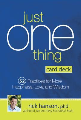 Just One Thing Card Deck: 52 Practices for More Happiness, Love and Wisdom