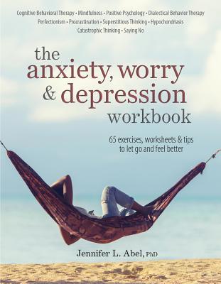 The Anxiety, Worry & Depression Workbook