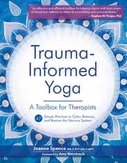 Trauma-Informed Yoga: A Toolbox for Therapists: 47 Practices to Calm, Balance, and Restore the Nervous System Subscription