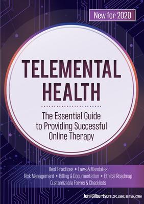 Telemental Health: The Essential Guide to Providing Successful Online Therapy