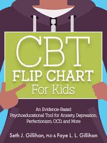 CBT Flip Chart for Kids: An Evidence-Based Psychoeducational Tool for Anxiety, Depression, Perfectionism, Ocd, and More