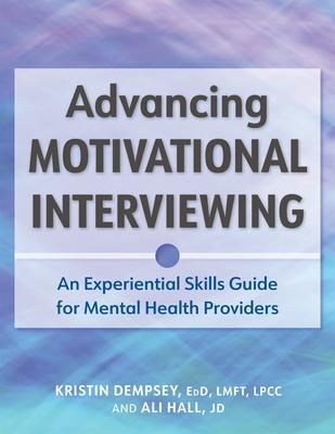 Advancing Motivational Interviewing: An Experiential Skills Guide for Mental Health Providers Subscription