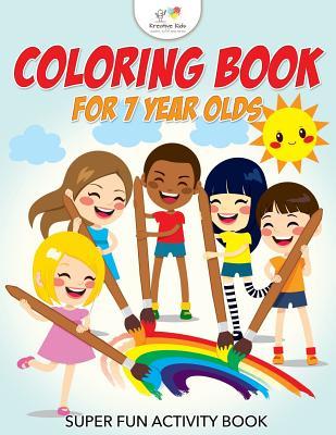 Coloring Book For 7 Year Olds Super Fun Activity Book