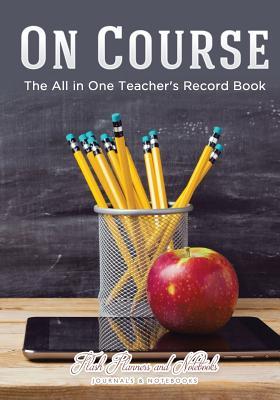 On Course: The All in One Teacher's Record Book