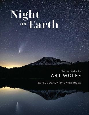 Night on Earth: Photographs by Art Wolfe