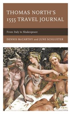 Thomas North's 1555 Travel Journal: From Italy to Shakespeare Subscription