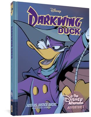 Darkwing Duck: Just Us Justice Ducks: Disney Afternoon Adventures Vol. 1