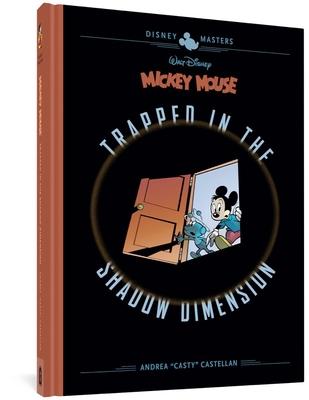 Walt Disney's Mickey Mouse: Trapped in the Shadow Dimension: Disney Masters Vol. 19