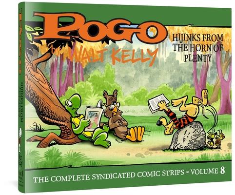 Pogo the Complete Syndicated Comic Strips: Volume 8: Hijinks from the Horn of Plenty