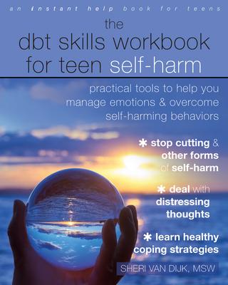 The Dbt Skills Workbook for Teen Self-Harm: Practical Tools to Help You Manage Emotions and Overcome Self-Harming Behaviors Subscription