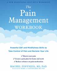The Pain Management Workbook: Powerful CBT and Mindfulness Skills to Take Control of Pain and Reclaim Your Life Subscription