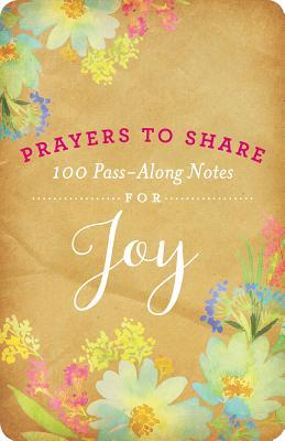 Prayers to Share Joy: 100 Pass Along Notes