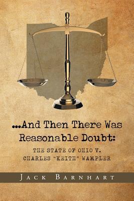 ...And Then There Was Reasonable Doubt: The State of Ohio v. Charles "Keith" Wampler