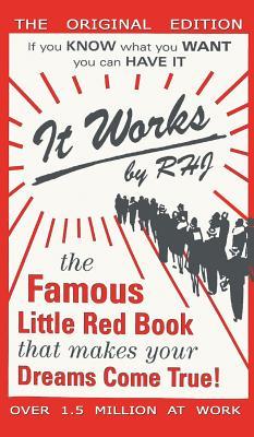 It Works: The Famous Little Red Book That Makes Your Dreams Come True!