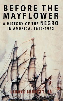 Before the Mayflower: A History of the Negro in America, 1619-1962