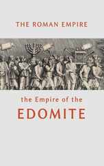 The Roman Empire the Empire of the Edomite Subscription