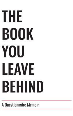 The Book You Leave Behind: A Questionnaire Memoir