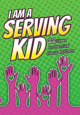 I Am a Serving Kid (Pk of 6): 22 Ideas for Serving Jesus & Others Subscription
