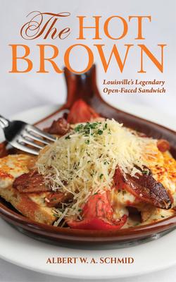 The Hot Brown: Louisville's Legendary Open-Faced Sandwich