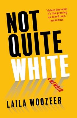 Not Quite White: A Memoir