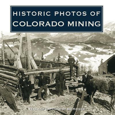 Historic Photos of Colorado Mining