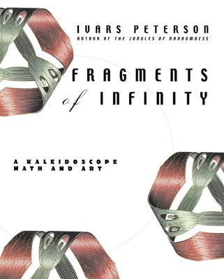 Fragments of Infinity: A Kaleidoscope of Math and Art