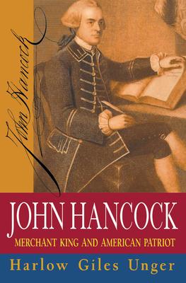 John Hancock: Merchant King and American Patriot