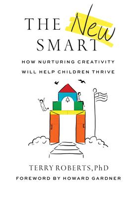 The New Smart: How Nurturing Creativity Will Help Children Thrive Subscription