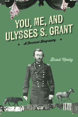 You, Me, and Ulysses S. Grant