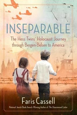 Inseparable: The Hess Twins' Holocaust Journey Through Bergen-Belsen to America