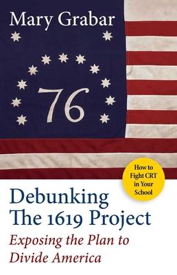 Debunking the 1619 Project: Exposing the Plan to Divide America