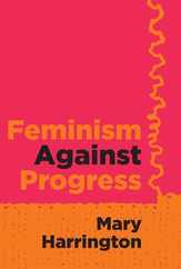Feminism Against Progress Subscription